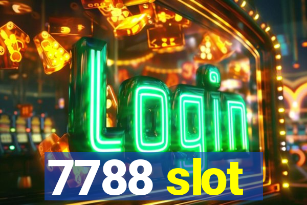 7788 slot