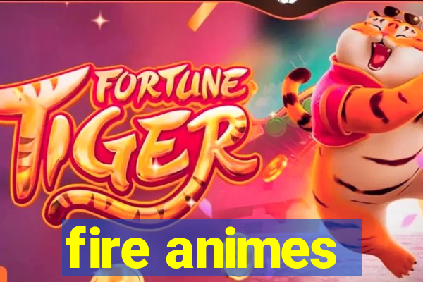 fire animes