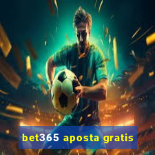 bet365 aposta gratis