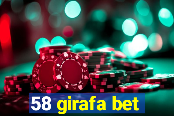 58 girafa bet