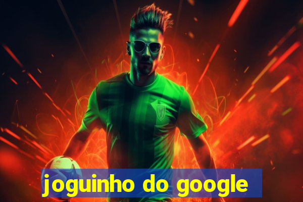 joguinho do google