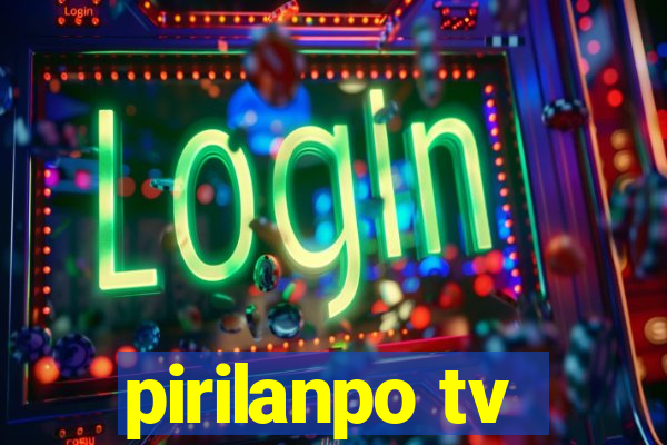 pirilanpo tv