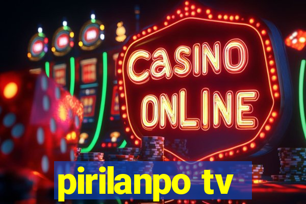 pirilanpo tv