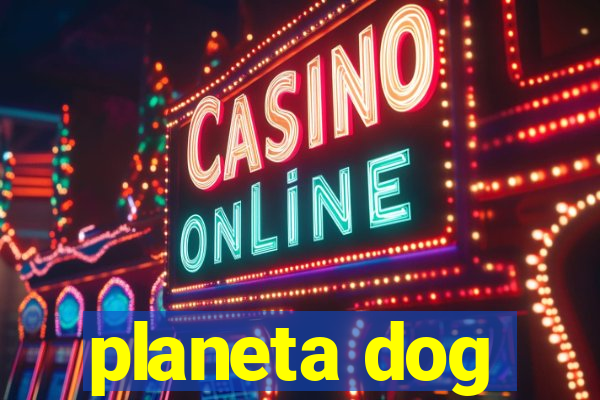 planeta dog