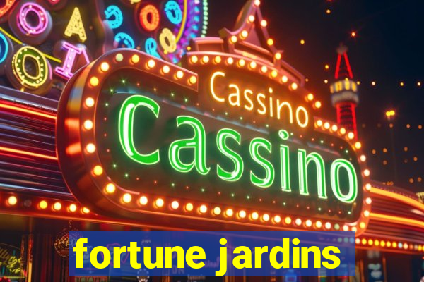 fortune jardins