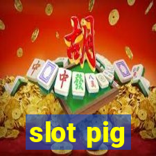 slot pig