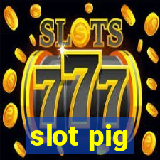 slot pig