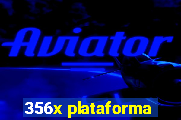 356x plataforma