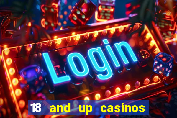 18 and up casinos in washington