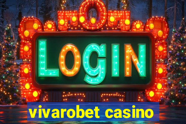 vivarobet casino