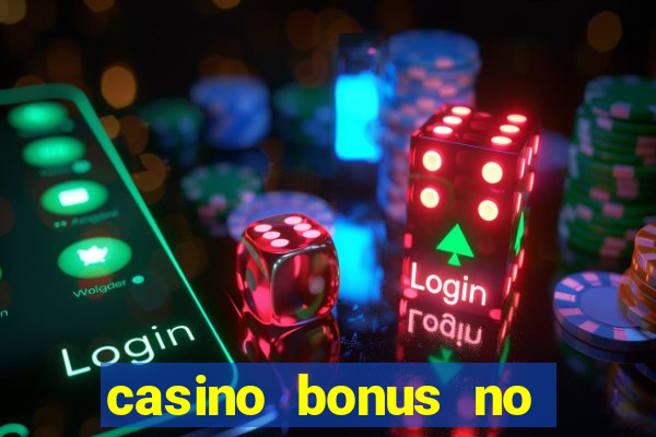 casino bonus no deposit bonus