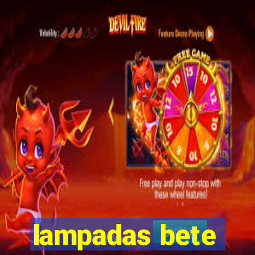 lampadas bete