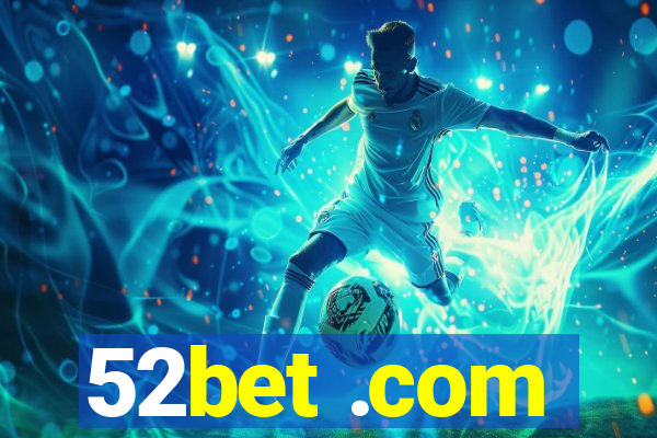 52bet .com