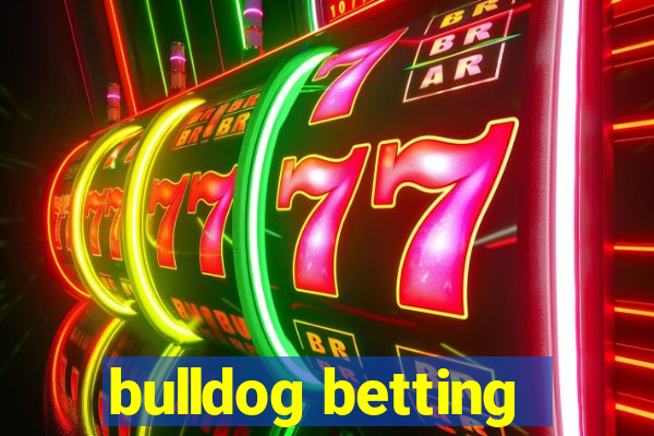 bulldog betting