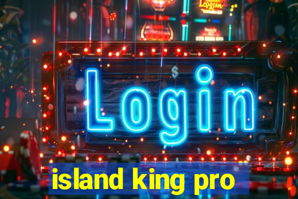 island king pro