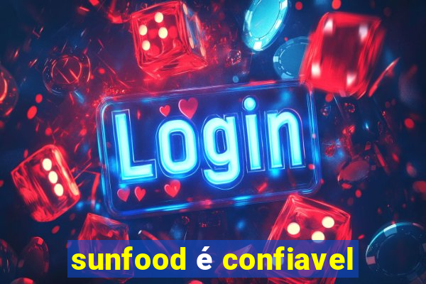 sunfood é confiavel