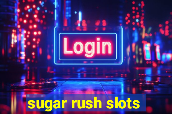 sugar rush slots