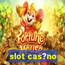 slot cas?no