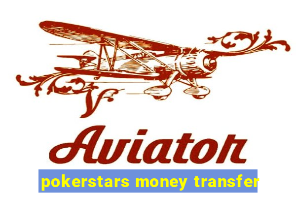 pokerstars money transfer