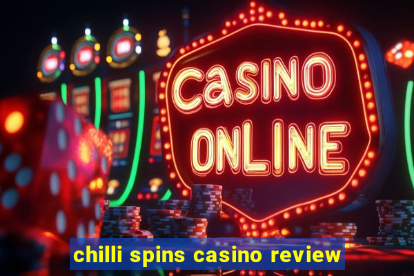 chilli spins casino review