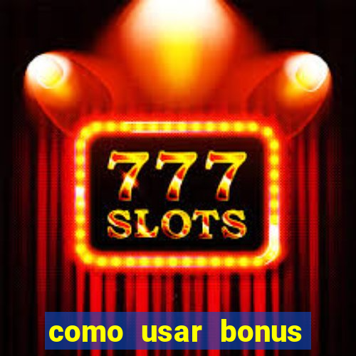 como usar bonus esportes estrela bet