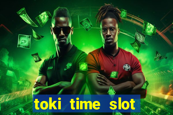 toki time slot free play