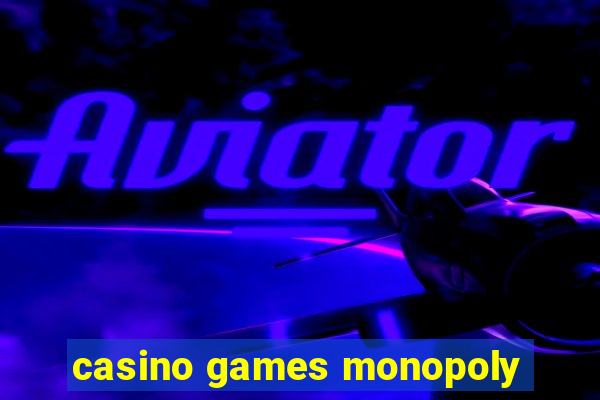 casino games monopoly