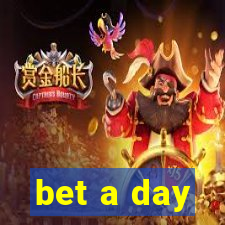 bet a day