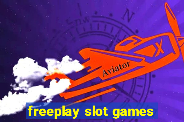 freeplay slot games