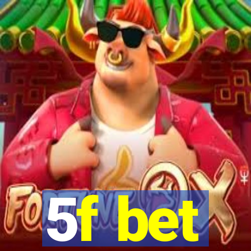 5f bet