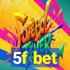 5f bet