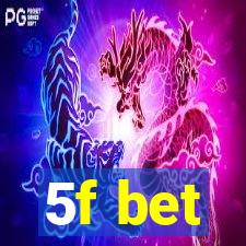 5f bet