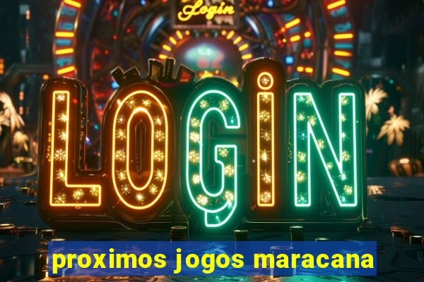 proximos jogos maracana