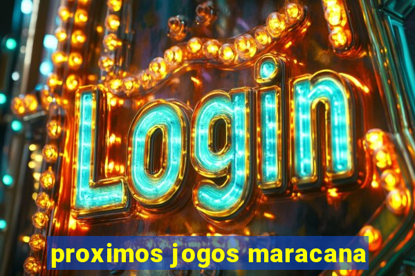 proximos jogos maracana