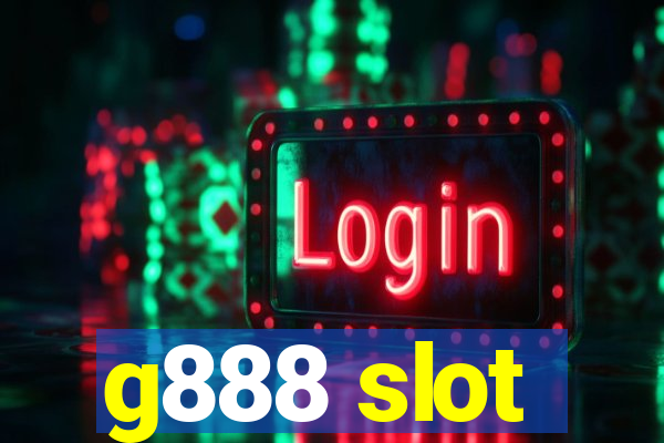 g888 slot