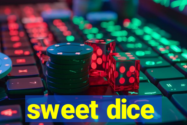 sweet dice