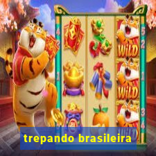 trepando brasileira