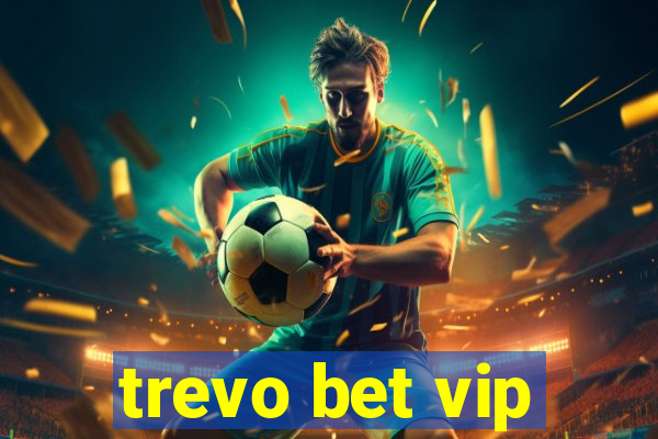 trevo bet vip