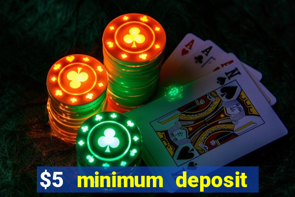 $5 minimum deposit casino ontario