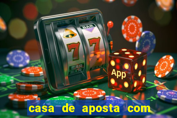 casa de aposta com bonus sem dep贸sito