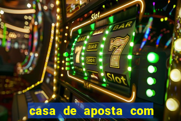 casa de aposta com bonus sem dep贸sito