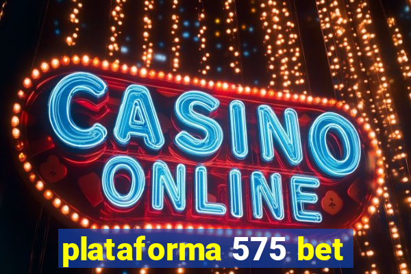 plataforma 575 bet