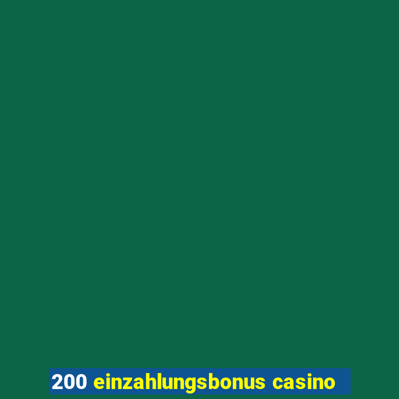 200 einzahlungsbonus casino