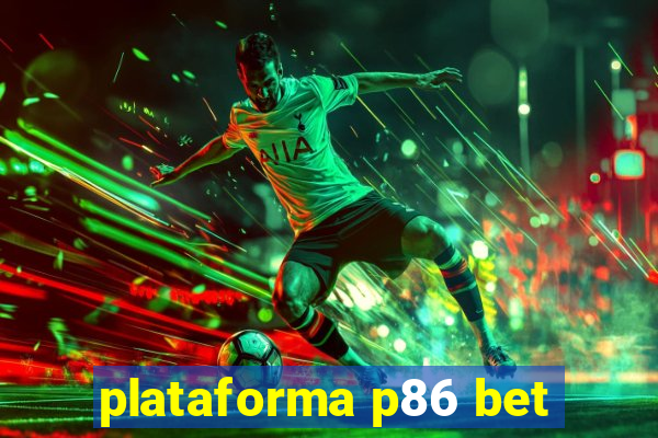 plataforma p86 bet