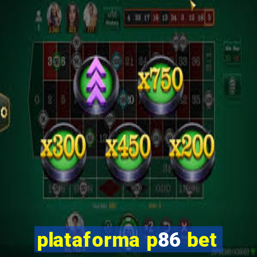 plataforma p86 bet