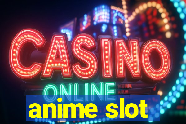 anime slot