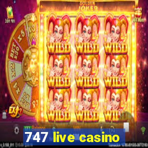 747 live casino