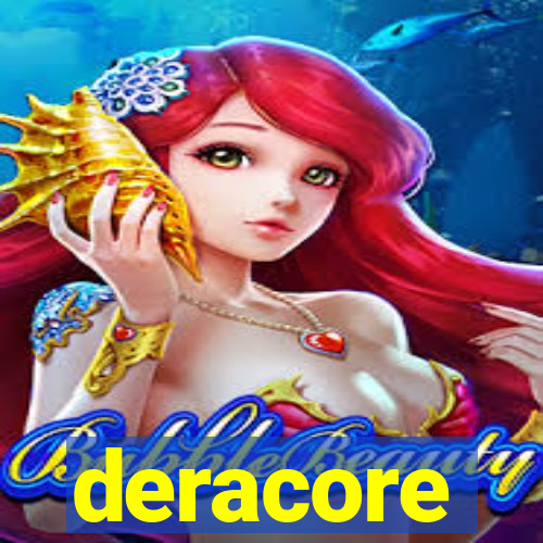 deracore