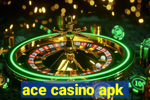 ace casino apk