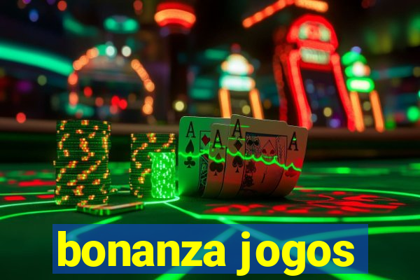 bonanza jogos